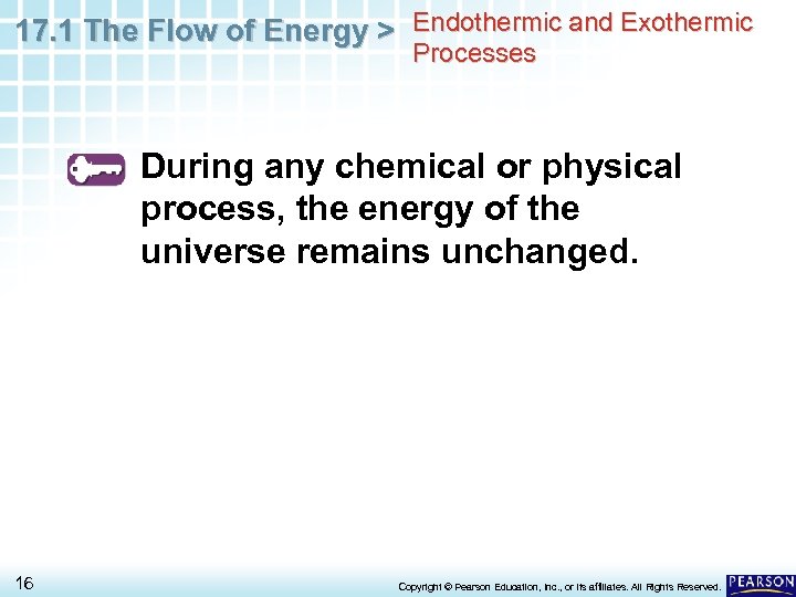 17. 1 The Flow of Energy > Endothermic and Exothermic Processes During any chemical