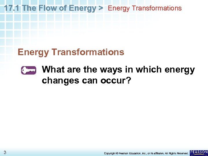 17. 1 The Flow of Energy > Energy Transformations What are the ways in