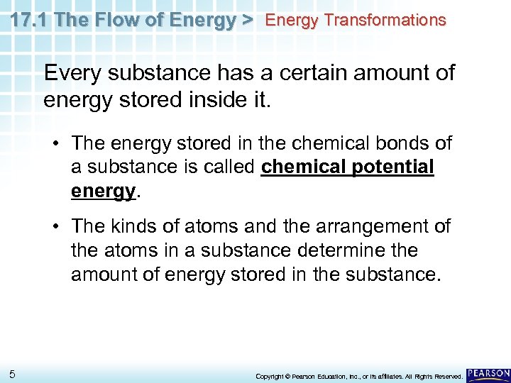 17. 1 The Flow of Energy > Energy Transformations Every substance has a certain