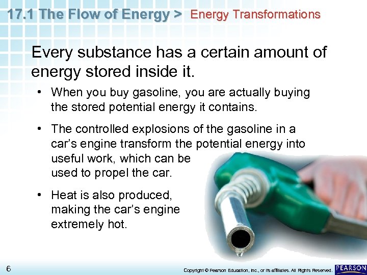 17. 1 The Flow of Energy > Energy Transformations Every substance has a certain