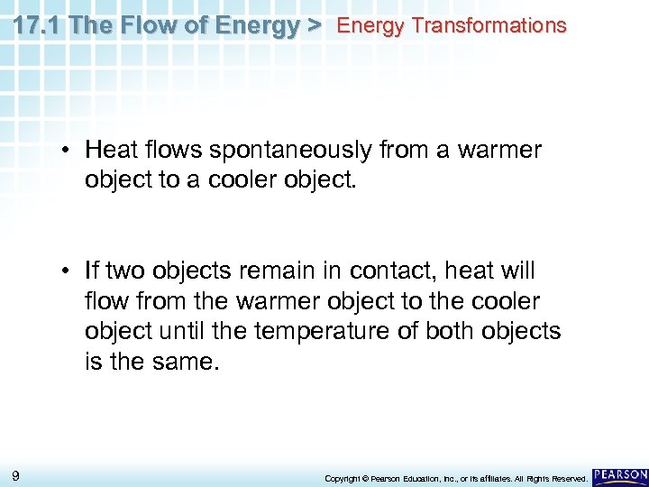 17. 1 The Flow of Energy > Energy Transformations • Heat flows spontaneously from