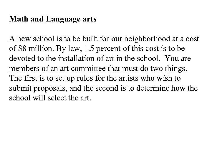 Math and Language arts A new school is to be built for our neighborhood