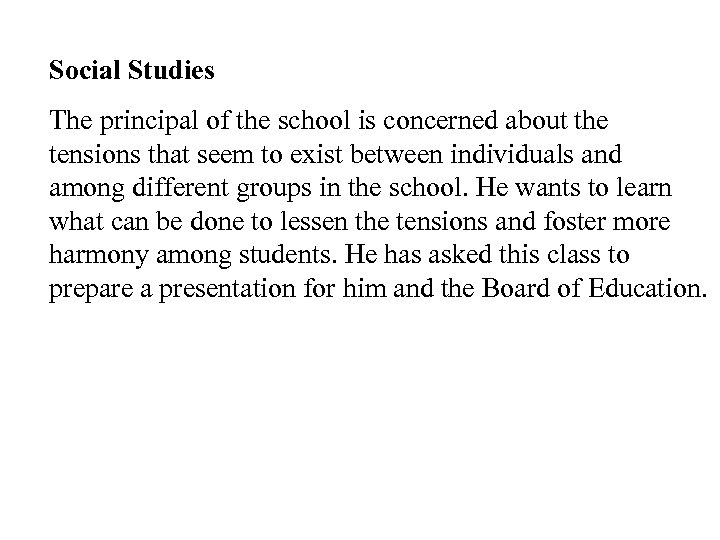 Social Studies The principal of the school is concerned about the tensions that seem