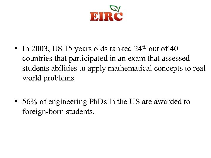  • In 2003, US 15 years olds ranked 24 th out of 40