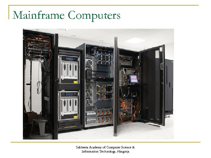 Mainframe Computers Sabheeta Academy of Computer Science & Information Technology, Hingorja 