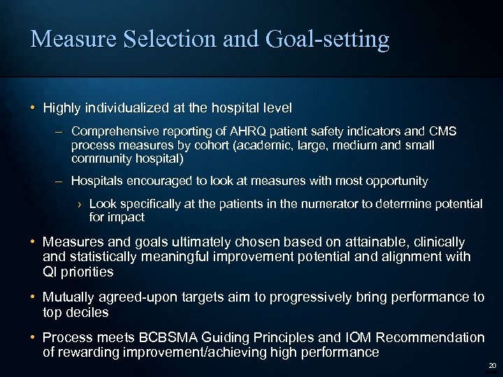 Measure Selection and Goal-setting • Highly individualized at the hospital level – Comprehensive reporting