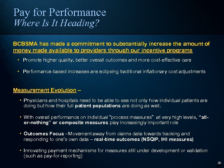 Pay for Performance Where Is It Heading? BCBSMA has made a commitment to substantially
