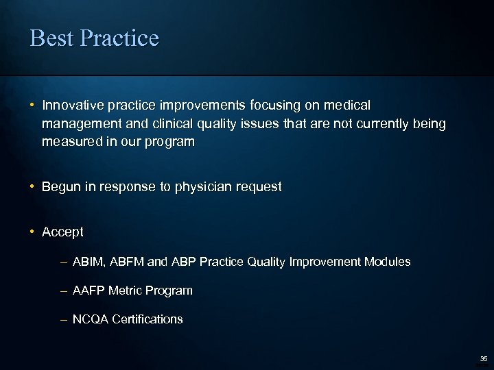 Best Practice • Innovative practice improvements focusing on medical management and clinical quality issues