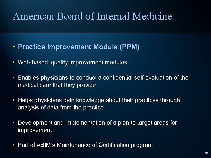 American Board of Internal Medicine • Practice Improvement Module (PPM) • Web-based, quality improvement