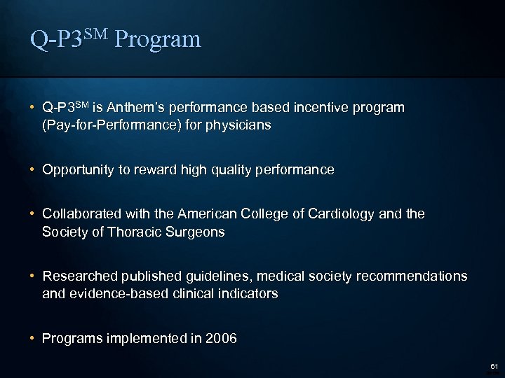 Q-P 3 SM Program • Q-P 3 SM is Anthem’s performance based incentive program