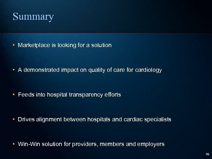 Summary • Marketplace is looking for a solution • A demonstrated impact on quality