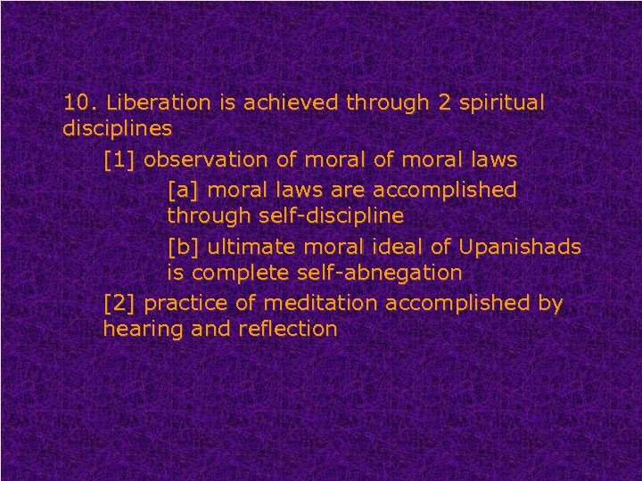 10. Liberation is achieved through 2 spiritual disciplines [1] observation of moral laws [a]