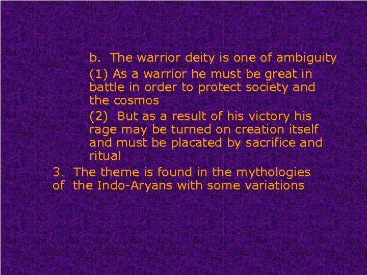b. The warrior deity is one of ambiguity (1) As a warrior he must