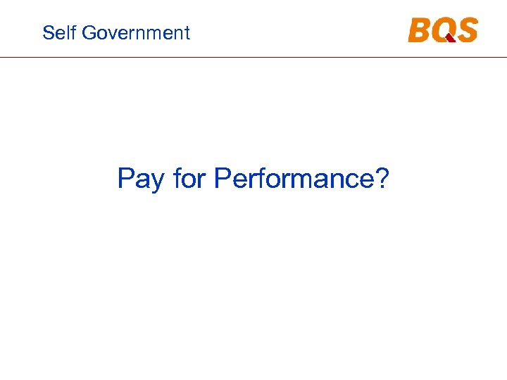 Self Government Pay for Performance? 