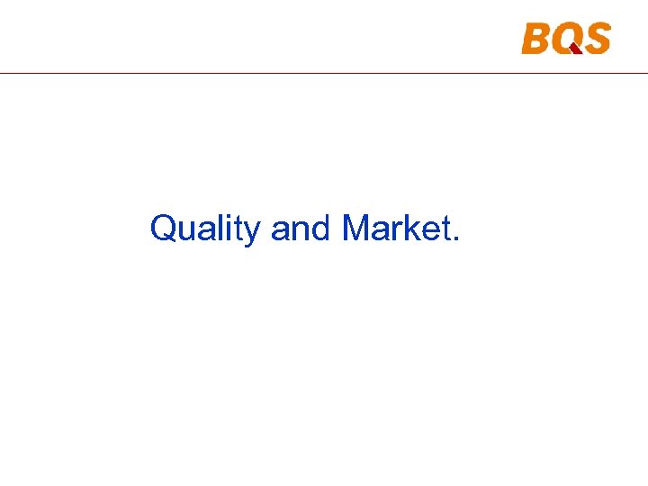Quality and Market. 