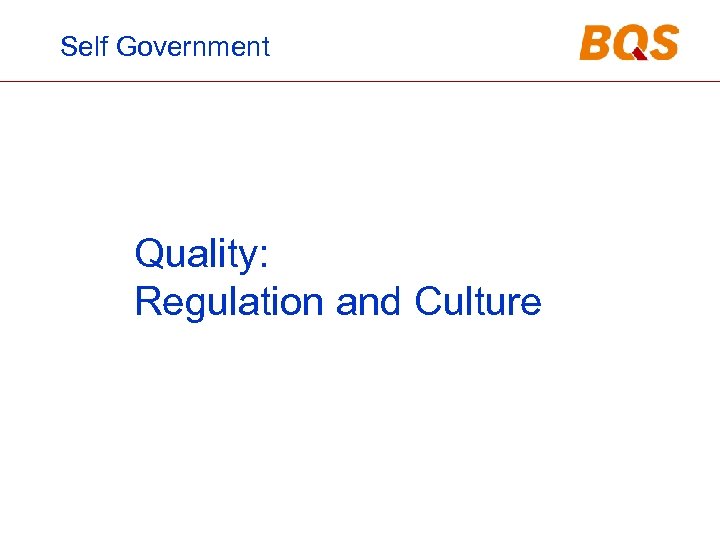 Self Government Quality: Regulation and Culture 