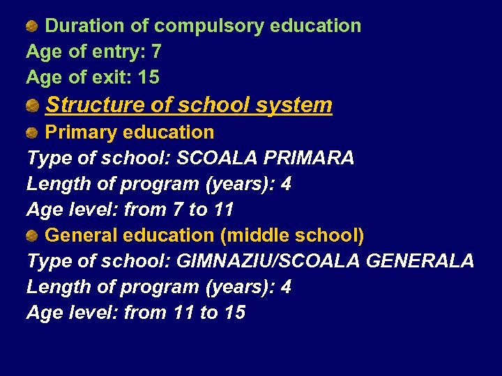 Duration of compulsory education Age of entry: 7 Age of exit: 15 Structure of