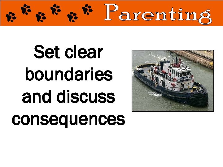 Set clear boundaries and discuss consequences 