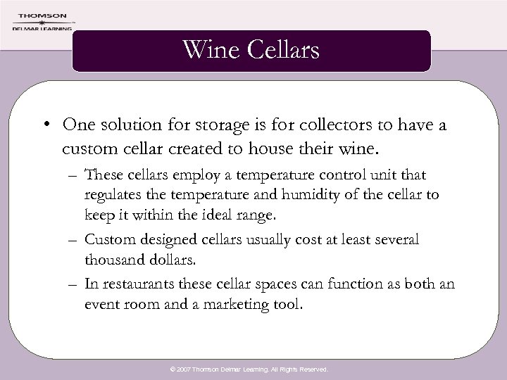 Wine Cellars • One solution for storage is for collectors to have a custom