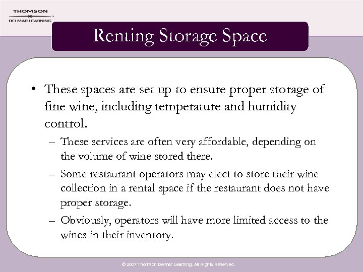 Renting Storage Space • These spaces are set up to ensure proper storage of