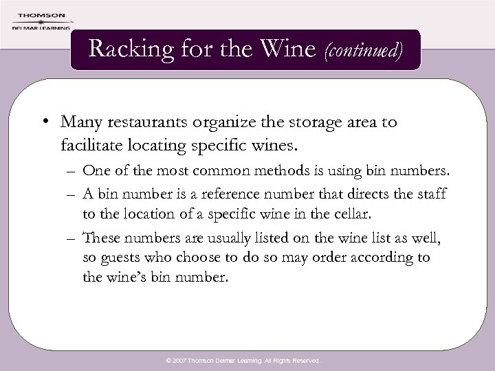 Racking for the Wine (continued) • Many restaurants organize the storage area to facilitate