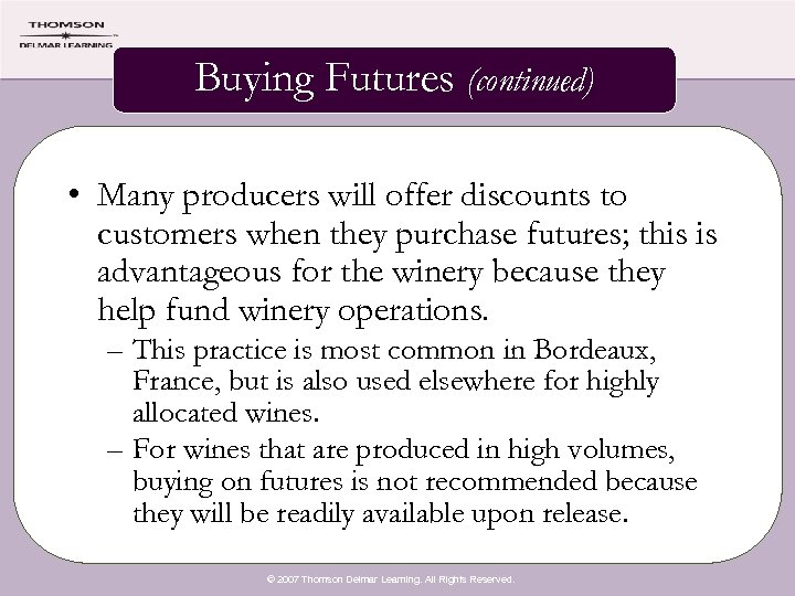 Buying Futures (continued) • Many producers will offer discounts to customers when they purchase