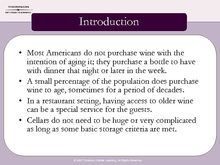 Introduction • Most Americans do not purchase wine with the intention of aging it;