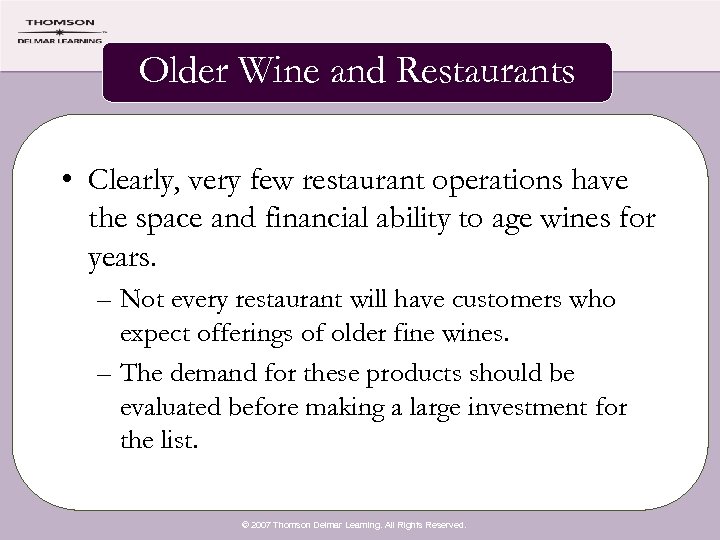 Older Wine and Restaurants • Clearly, very few restaurant operations have the space and