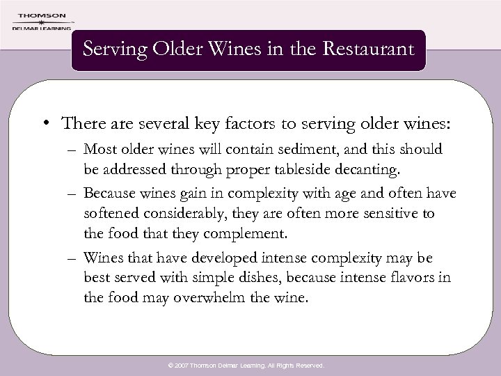 Serving Older Wines in the Restaurant • There are several key factors to serving