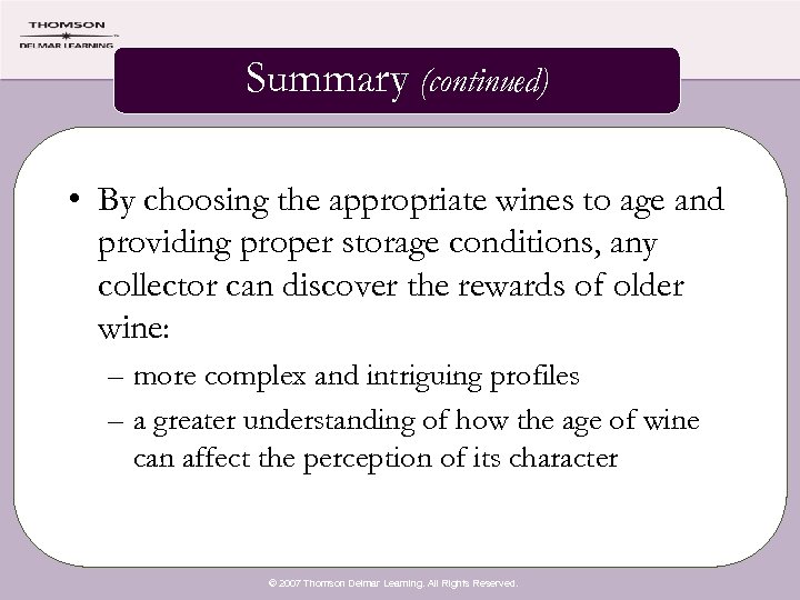 Summary (continued) • By choosing the appropriate wines to age and providing proper storage
