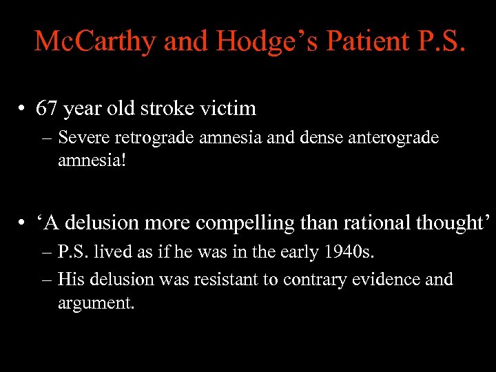 Mc. Carthy and Hodge’s Patient P. S. • 67 year old stroke victim –