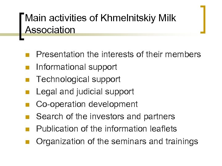 Main activities of Khmelnitskiy Milk Association n n n n Presentation the interests of