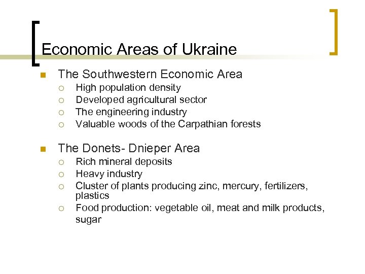 Economic Areas of Ukraine n The Southwestern Economic Area ¡ ¡ n High population