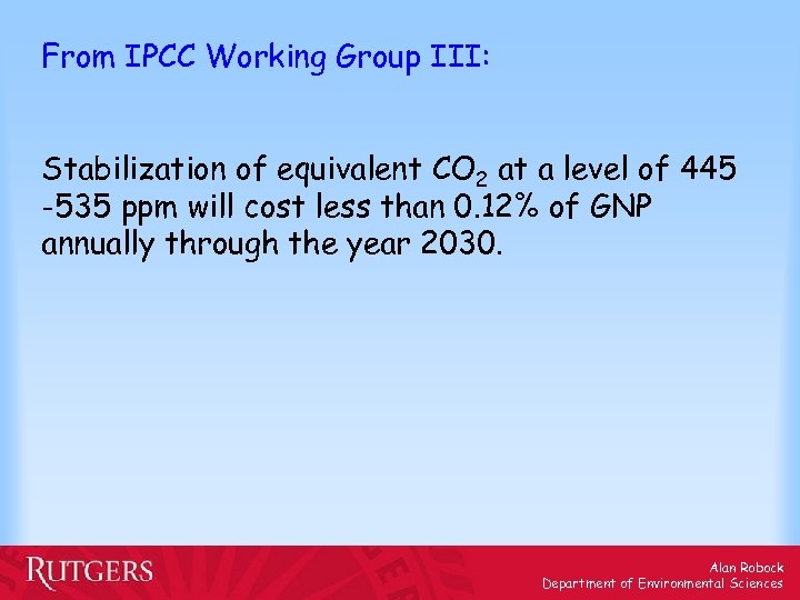 From IPCC Working Group III: Stabilization of equivalent CO 2 at a level of