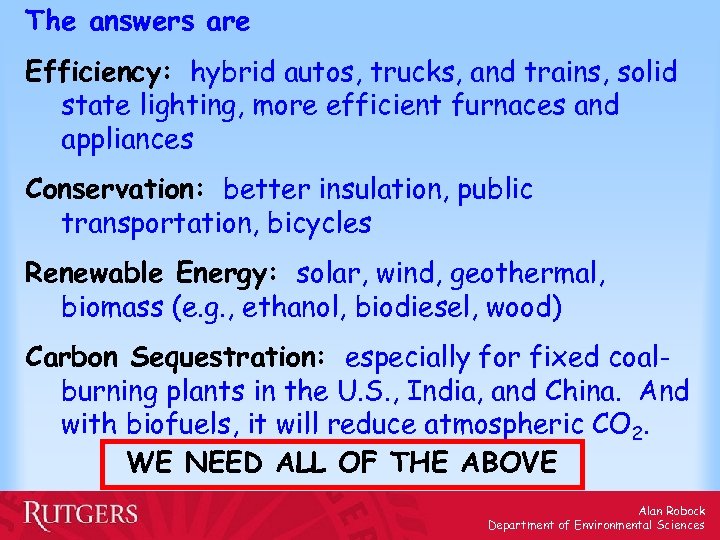 The answers are Efficiency: hybrid autos, trucks, and trains, solid state lighting, more efficient