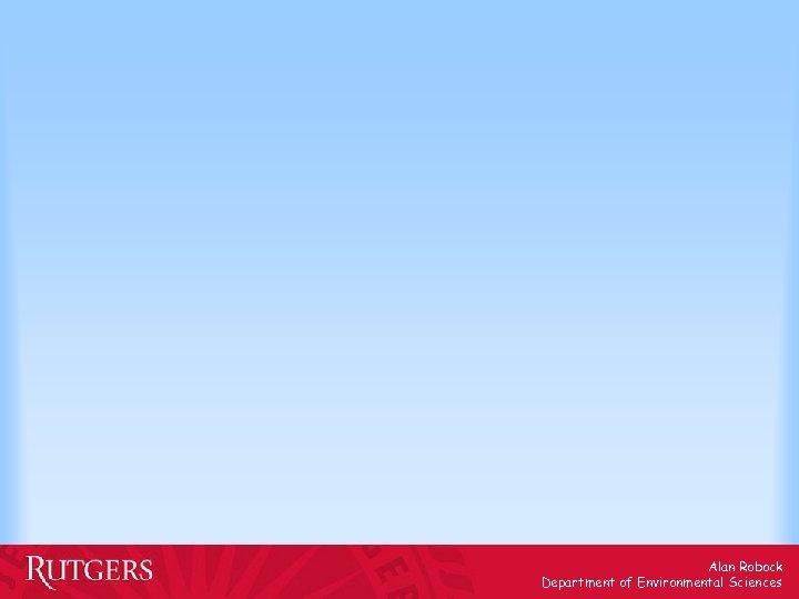 Alan Robock Department of Environmental Sciences 