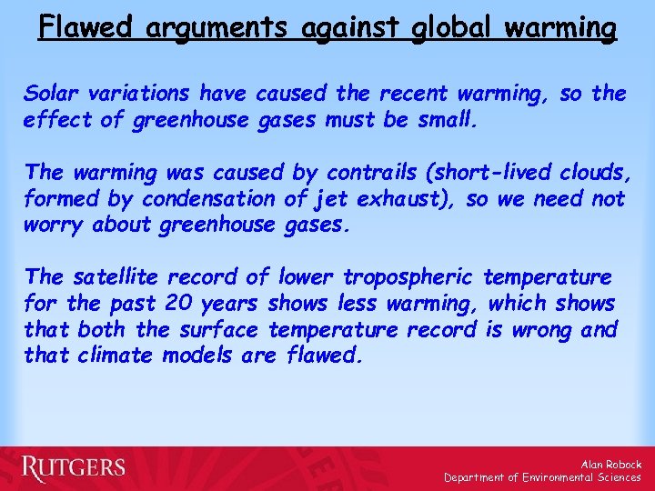 Flawed arguments against global warming Solar variations have caused the recent warming, so the
