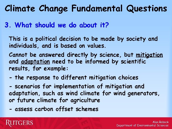 Climate Change Fundamental Questions 3. What should we do about it? This is a