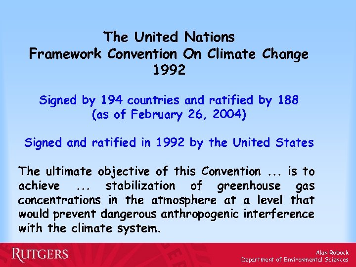 The United Nations Framework Convention On Climate Change 1992 Signed by 194 countries and