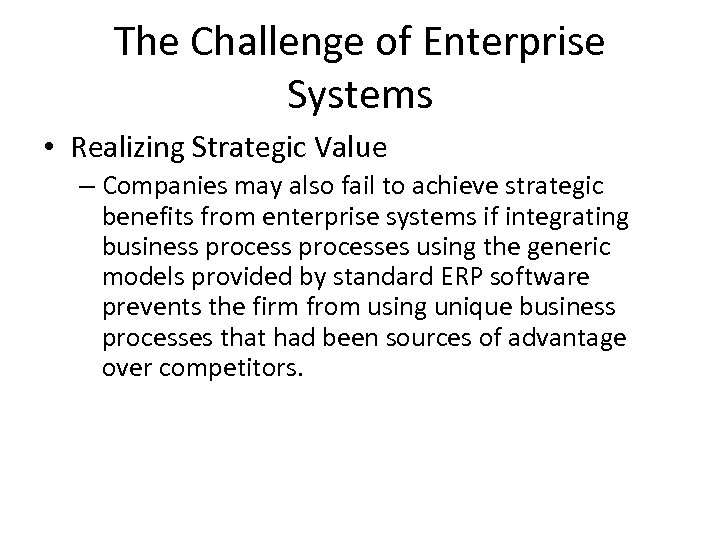 The Challenge of Enterprise Systems • Realizing Strategic Value – Companies may also fail