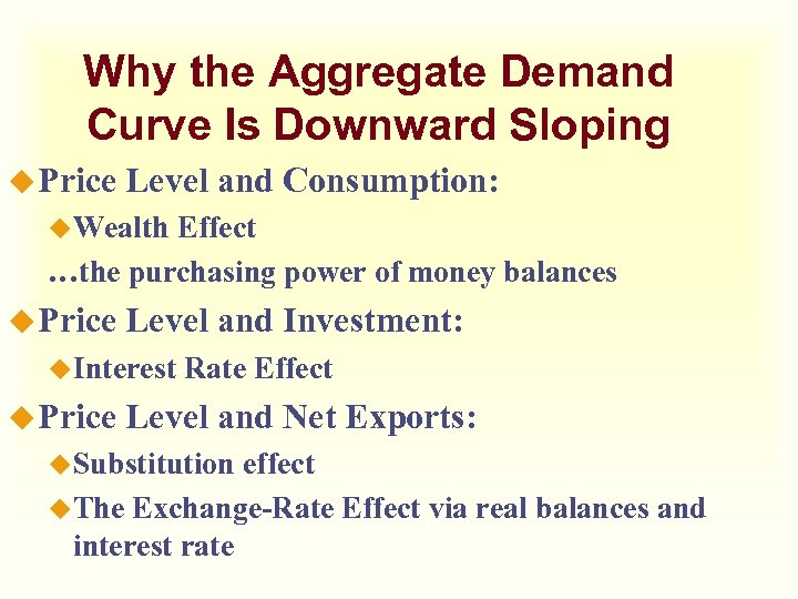 Why the Aggregate Demand Curve Is Downward Sloping u Price Level and Consumption: u.