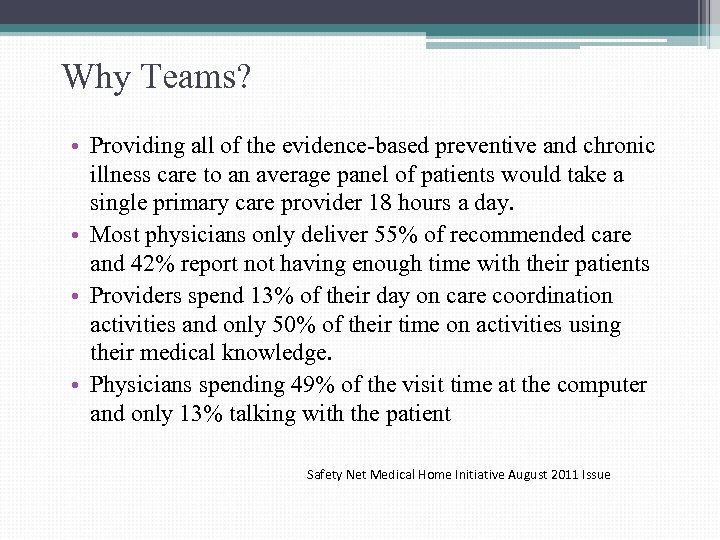 Why Teams? • Providing all of the evidence-based preventive and chronic illness care to
