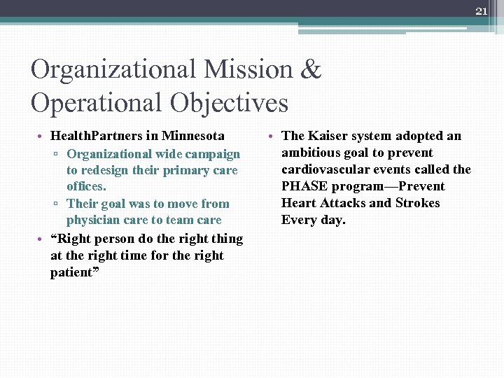 21 Organizational Mission & Operational Objectives • Health. Partners in Minnesota ▫ Organizational wide