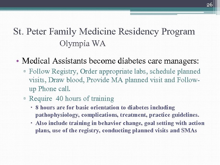 26 St. Peter Family Medicine Residency Program Olympia WA • Medical Assistants become diabetes