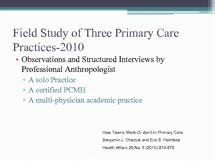 Field Study of Three Primary Care Practices-2010 • Observations and Structured Interviews by Professional