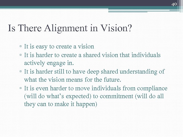 40 Is There Alignment in Vision? ▫ It is easy to create a vision