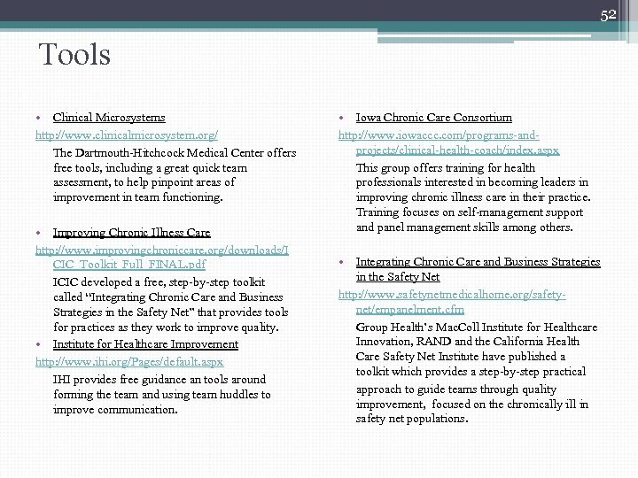 52 Tools • Clinical Microsystems http: //www. clinicalmicrosystem. org/ The Dartmouth-Hitchcock Medical Center offers