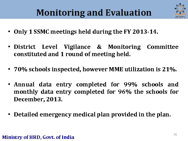 Monitoring and Evaluation • Only 1 SSMC meetings held during the FY 2013 -14.