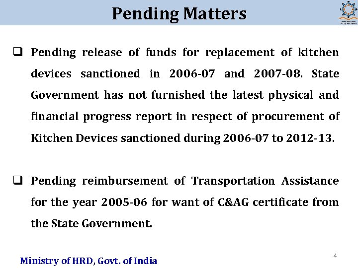 Pending Matters q Pending release of funds for replacement of kitchen devices sanctioned in