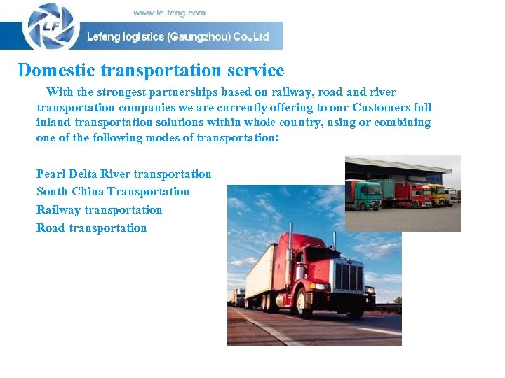 Domestic transportation service With the strongest partnerships based on railway, road and river transportation